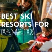 BEST SKI RESORTS FOR FAMILIES