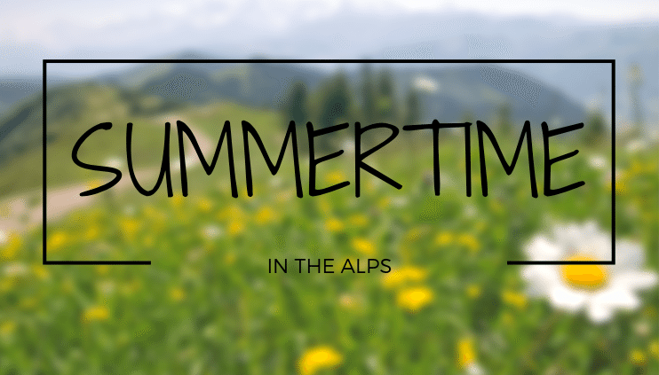 SUMMER IN THE ALPS