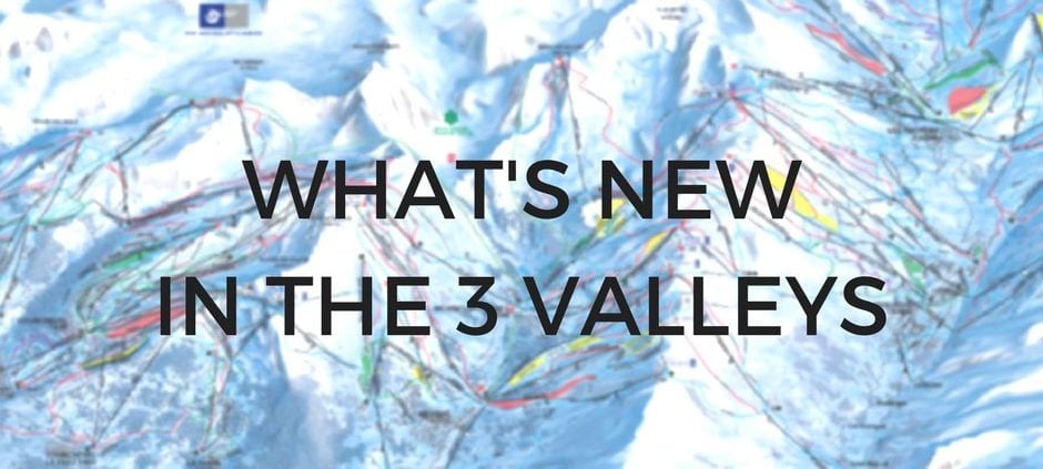 WHAT'S NEW IN THE 3 VALLEYS